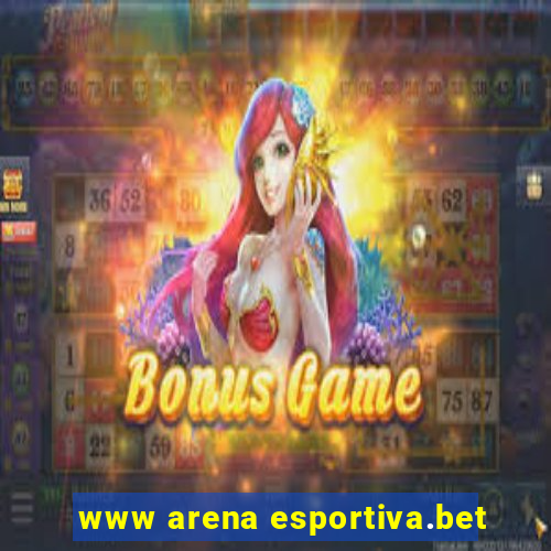 www arena esportiva.bet